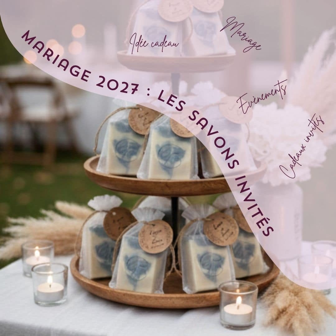 Mariage 2027 : les savons invités