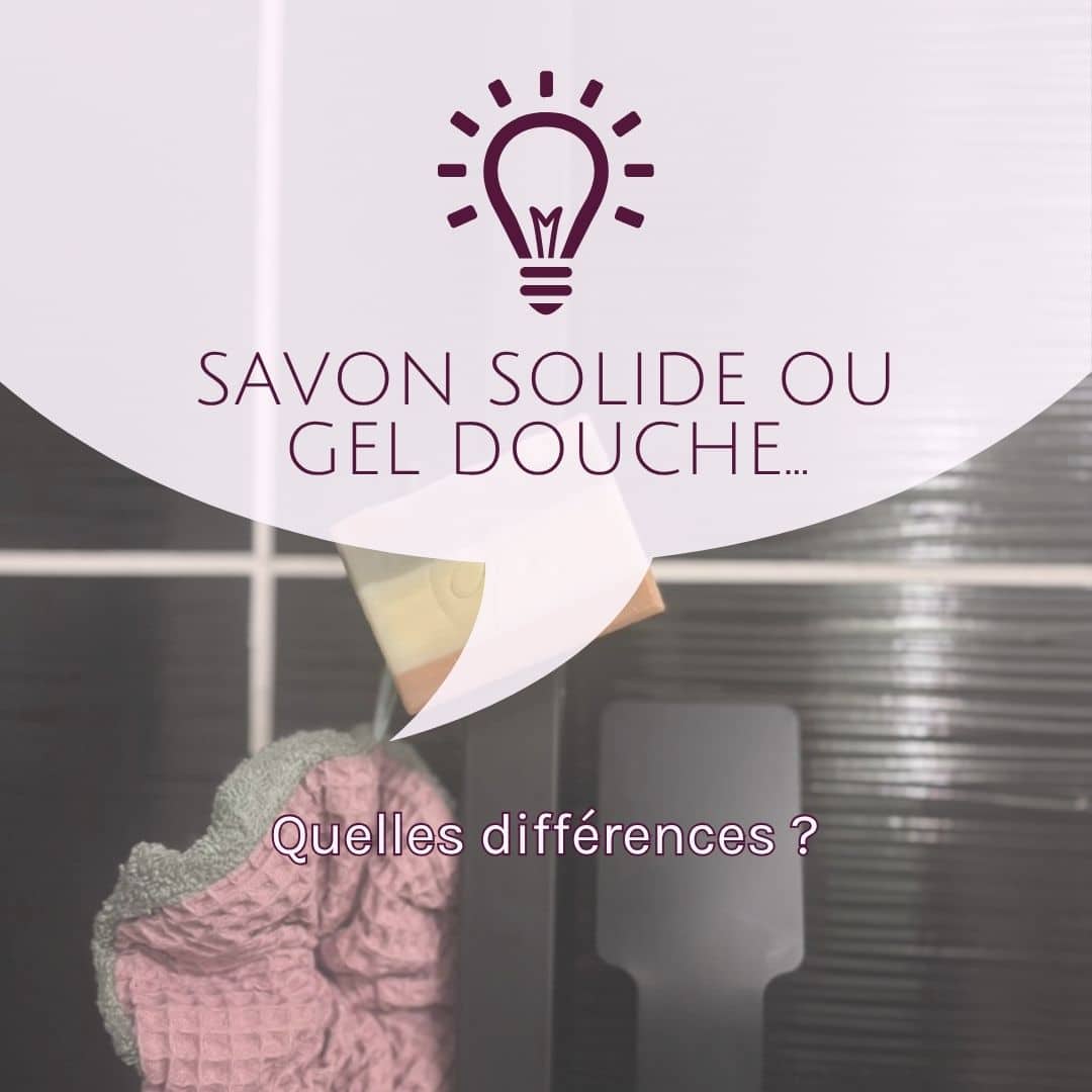 Savon solide ou gel douche, quelles différences ?